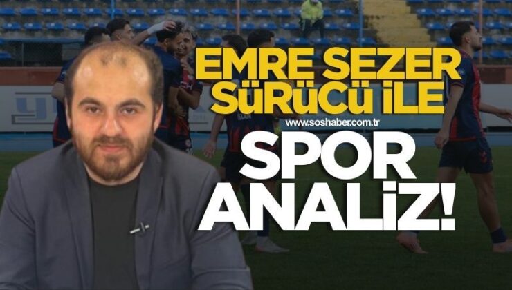 Emre Sezer Sürücü İle Spor Analiz Zonguldakspor Kdz.Ereğli Belediyespor Devrek ve Çaycuma