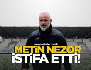 Metin Nezor İstifa Etti