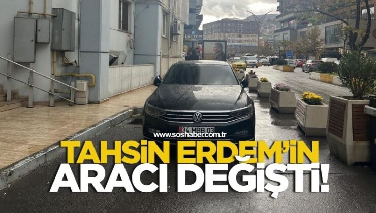 Tahsin Erdem’in Aracı Değişti