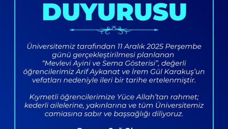 BEUN, iki öğrencinin vefatı nedeniyle Mevlevi Ayini ve Sema Gösterisi’ni erteledi